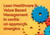 Lean Healthcare & Value Based Management in sanità: un approccio sinergico
